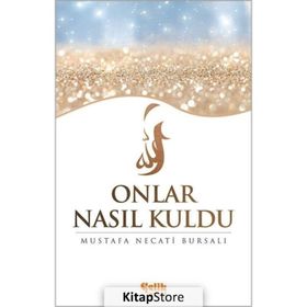 ONLAR NASIL KULDU? - MUSTAFA NECATI BURSALI