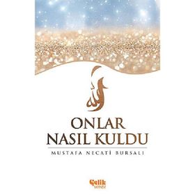 ONLAR NASIL KULDU? - MUSTAFA NECATI BURSALI