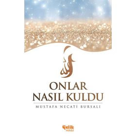 ONLAR NASIL KULDU? - MUSTAFA NECATI BURSALI