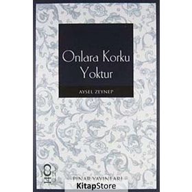 ONLARA KORKU YOKTUR - AYSEL ZEYNEP