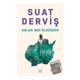 Onları Ben Öldürdüm - Suat Derviş