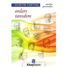 Onları Tanıdım - Hüseyin Yurttaş