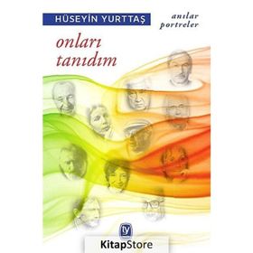 Onları Tanıdım - Hüseyin Yurttaş