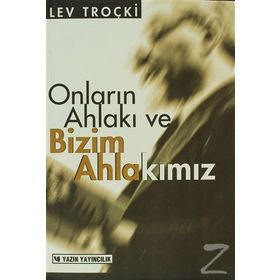 Onların Ahlakı ve Bizim Ahlakımız - Lev Troçki
