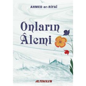 Onların Alemi Ahmed Er Rıfai