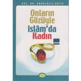 ONLARIN GÖZÜYLE İSLAM'DA KADIN - ABDÜLAZİZ HATIP