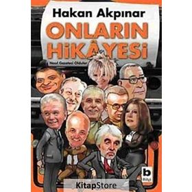 ONLARIN HIKAYESI NASIL GAZETECI OLDULAR - HAKAN AKPINAR