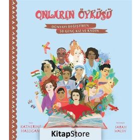 Onların Öyküsü: Dünyayı Değiştiren 50 Genç Kız ve Kadın - Katherine Halligan