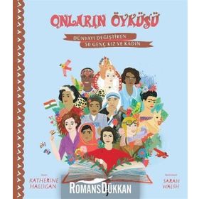 Onların Öyküsü: Dünyayı Değiştiren 50 Genç Kız ve Kadın - Katherine Halligan