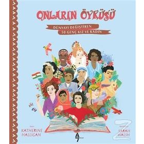 Onların Öyküsü: Dünyayı Değiştiren 50 Genç Kız ve Kadın - Katherine Halligan