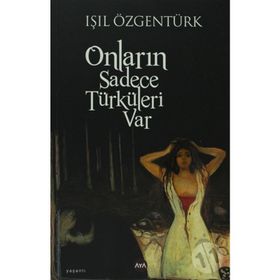 ONLARIN SADECE TÜRKÜLERI VAR - IŞIL ÖZGENTÜRK