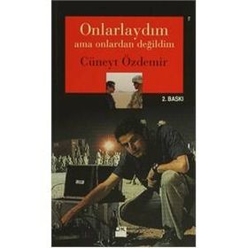 Onlarlaydım Ama Onlardan Değildim - Cüneyt Özdemir