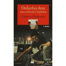 Onlarlaydım Ama Onlardan Değildim - Cüneyt Özdemir