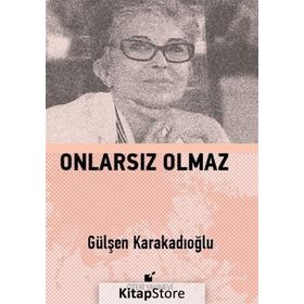 Onlarsız Olmaz - Gülşen Karakadıoğlu