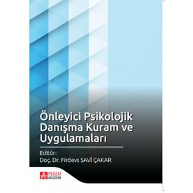 Önleyici Psikolojik Danışma Kuram Ve Uygulamaları - Firdevs Savi Çakar