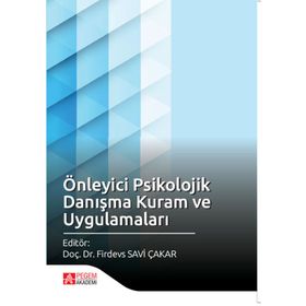 Önleyici Psikolojik Danışma Kuram Ve Uygulamaları - Firdevs Savi Çakar