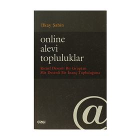 ONLINE ALEVI TOPLULUKLAR RITÜEL DESENLI BIR GRUPTAN MIT DESENLI BIR İNANÇ TOPLULUĞUNA - İLKAY ŞAHIN