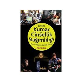 Online Kumar ve Cinsellik Bağımlılığı: Mizaç ve Bağlanma Üzerinden Anlamak