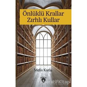 Önlüklü Krallar Zırhlı Kullar Melis Kutlu