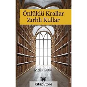 Önlüklü Krallar Zırhlı Kullar Melis Kutlu