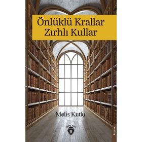 Önlüklü Krallar Zırhlı Kullar Melis Kutlu