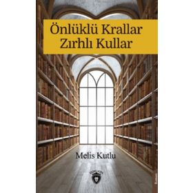 Önlüklü Krallar Zırhlı Kullar Melis Kutlu