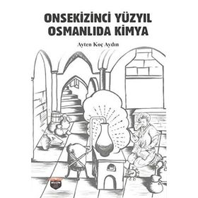 Onsekizinci Yüzyıl Osmanlıda Kimya - Ayten Koç Aydın