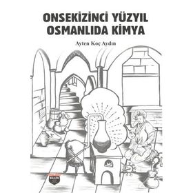 Onsekizinci Yüzyıl Osmanlıda Kimya - Ayten Koç Aydın