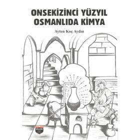 Onsekizinci Yüzyıl Osmanlıda Kimya - Ayten Koç Aydın