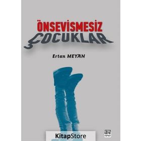 Önsevişmesiz Çocuklar / Ertan Meyan