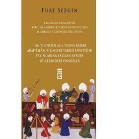 Önsözler - Frankfurt Üniversitesi Arap-İslam Bilimleri Tarihi Enstitüsü Özel Yayını - Fuad Sezgin
