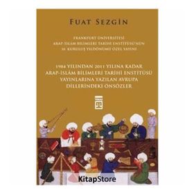 Önsözler - Frankfurt Üniversitesi Arap-İslam Bilimleri Tarihi Enstitüsü Özel Yayını - Fuad Sezgin