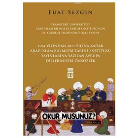Önsözler - Frankfurt Üniversitesi Arap-İslam Bilimleri Tarihi Enstitüsü Özel Yayını - Fuad Sezgin