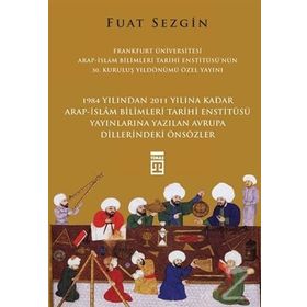 Önsözler - Frankfurt Üniversitesi Arap-İslam Bilimleri Tarihi Enstitüsü Özel Yayını - Fuad Sezgin