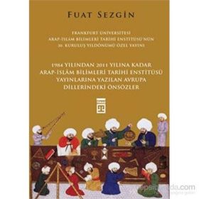 Önsözler - Frankfurt Üniversitesi Arap-İslam Bilimleri Tarihi Enstitüsü Özel Yayını - Fuad Sezgin