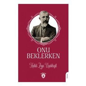 ONU BEKLERKEN - HALID ZIYA UŞAKLIGİL