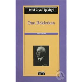ONU BEKLERKEN - HALID ZIYA UŞAKLIGİL