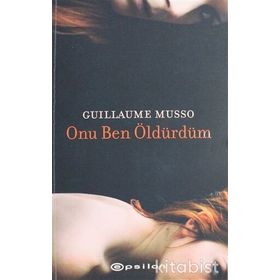 Onu Ben Öldürdüm - Guillaume Musso