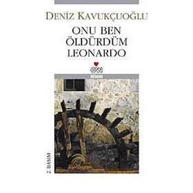 Onu Ben Öldürdüm Leonardo - Deniz Kavukçuoğlu
