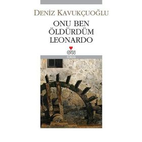 Onu Ben Öldürdüm Leonardo - Deniz Kavukçuoğlu