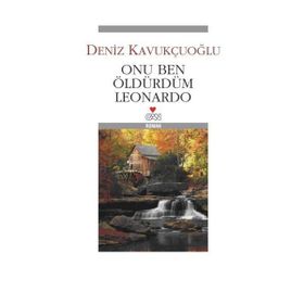 Onu Ben Öldürdüm Leonardo - Deniz Kavukçuoğlu