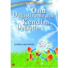 ONU DEĞİŞTİREMEDİM KENDIM DEĞİŞTİM - AURIELLA MCCARTHY
