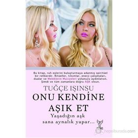 ONU KENDINE AŞIK ET - TUĞÇE IŞINSU