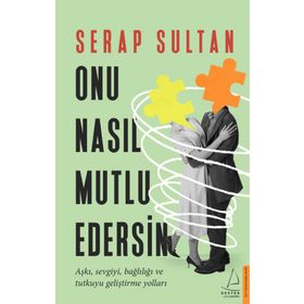 Onu Nasıl Mutlu Edersin Destek Yayınları
