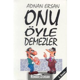 ONU ÖYLE DEMEZLER - ADNAN ERSAN