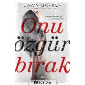 Onu Özgür Bırak - Dawn Barker