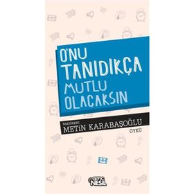O’nu Tanıdıkça Mutlu Olacaksın - Metin Karabaşoğlu