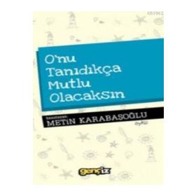 O’nu Tanıdıkça Mutlu Olacaksın - Metin Karabaşoğlu