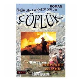 ÖNÜM ARKAM SAĞIM SOLUM ÇÖPLÜK - MEHMET ALPER