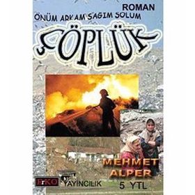 ÖNÜM ARKAM SAĞIM SOLUM ÇÖPLÜK - MEHMET ALPER